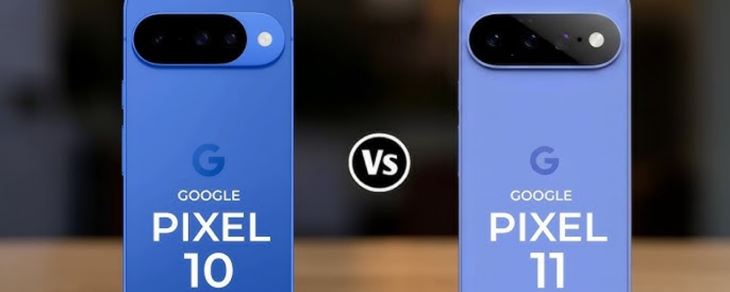 Google Pixel 11 vs Pixel 10